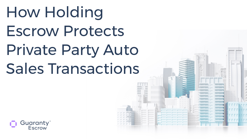 How Holding Escrow Protects Private Party Auto Sales
