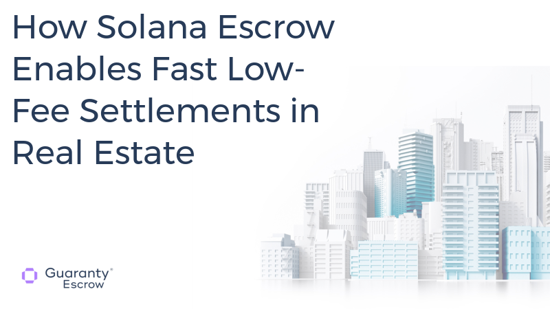 How Solana Escrow Enables Fast Low-Fee Settlements