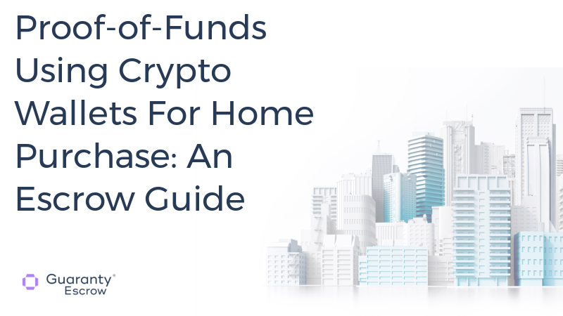 Proof-Of-Funds Using Crypto Wallets For Home Purchase (Escrow Guide)