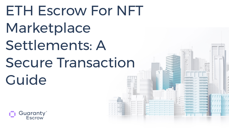ETH Escrow For NFT Marketplace Settlements