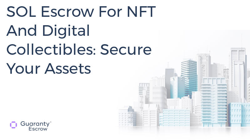 SOL Escrow For NFT And Digital Collectibles