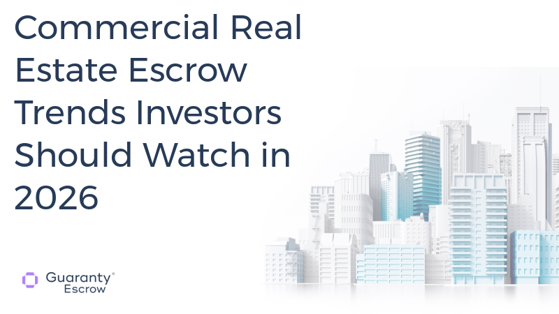 Commercial Real Estate Escrow Trends Investors Should Watch in 2026