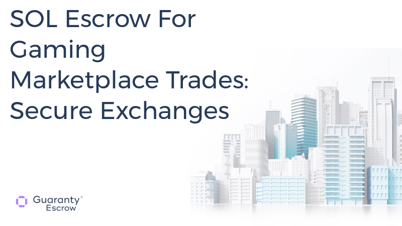 SOL Escrow For Gaming Marketplace Trades