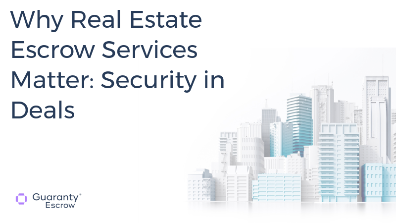Why Real Estate Escrow Services Matter: Ensuring Safe and Smooth Closings