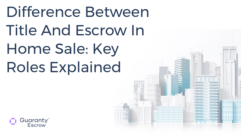 Difference Between Title And Escrow In Home Sale