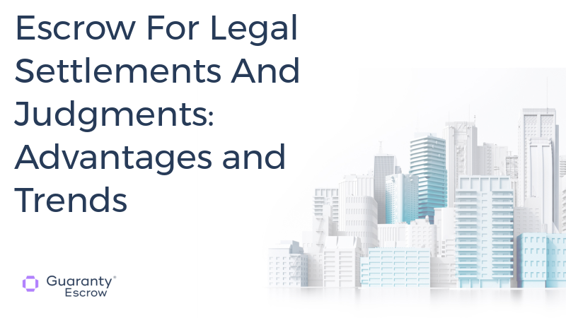 Escrow For Legal Settlements And Judgments