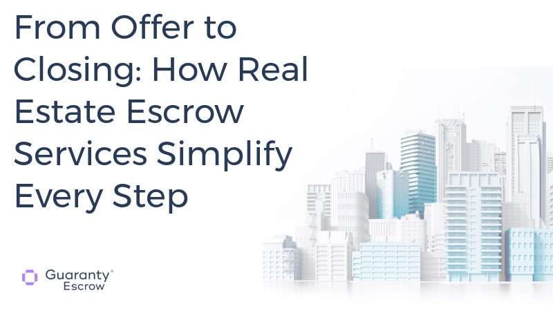 From Offer to Closing: How Real Estate Escrow Services Simplify Every Step
