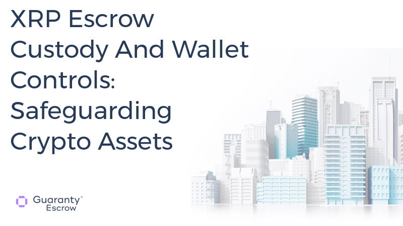 XRP Escrow Custody And Wallet Controls