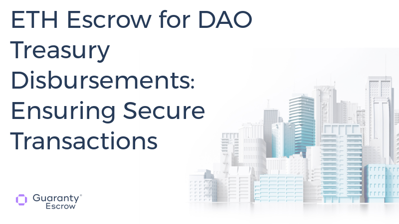 ETH Escrow For DAO Treasury Disbursements