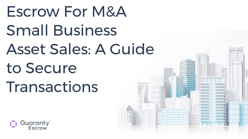 Escrow For M&A Small Business Asset Sales