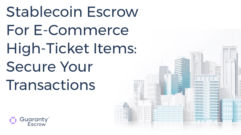 Stablecoin Escrow For E-Commerce High-Ticket Items