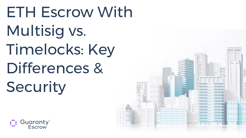 ETH Escrow With Multisig vs. Timelocks: Key Differences & Security