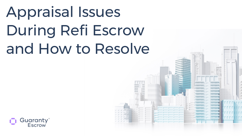 Appraisal Issues During Refi Escrow and How to Resolve.jpg