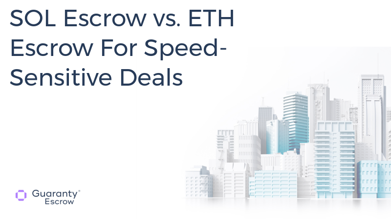 SOL Escrow vs. ETH Escrow For Speed-Sensitive Deals.jpg
