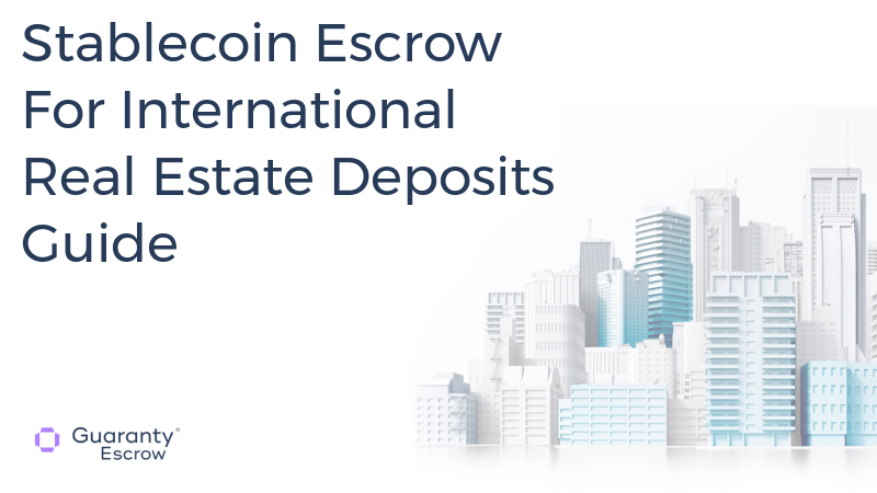 Stablecoin Escrow For International Real Estate Deposits Guide.jpg