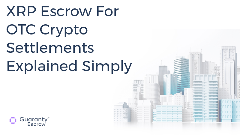 XRP Escrow For OTC Crypto Settlements Explained Simply.jpg
