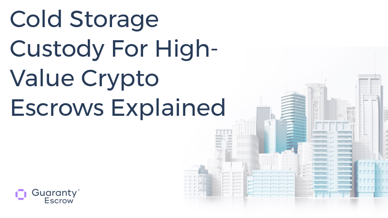 Cold Storage Custody For High-Value Crypto Escrows Explained.jpg