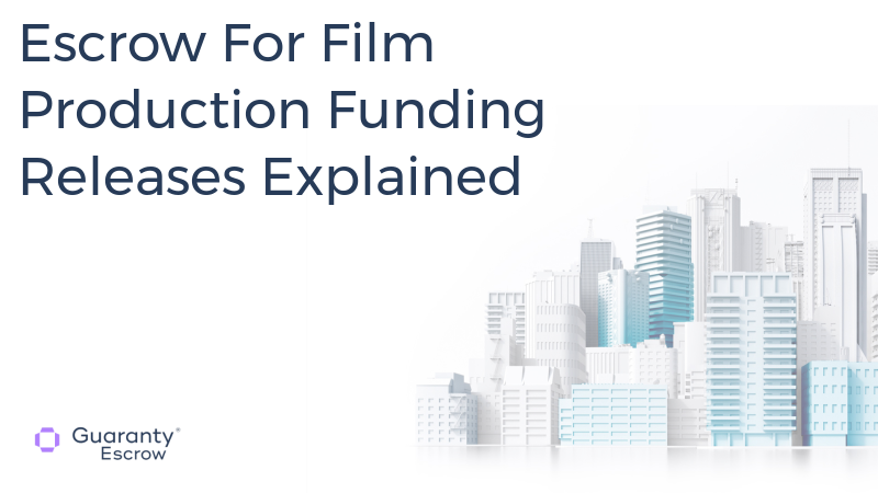 Escrow For Film Production Funding Releases Explained.jpg