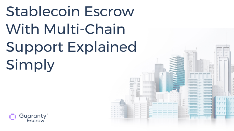 Stablecoin Escrow With Multi-Chain Support Explained Simply.jpg