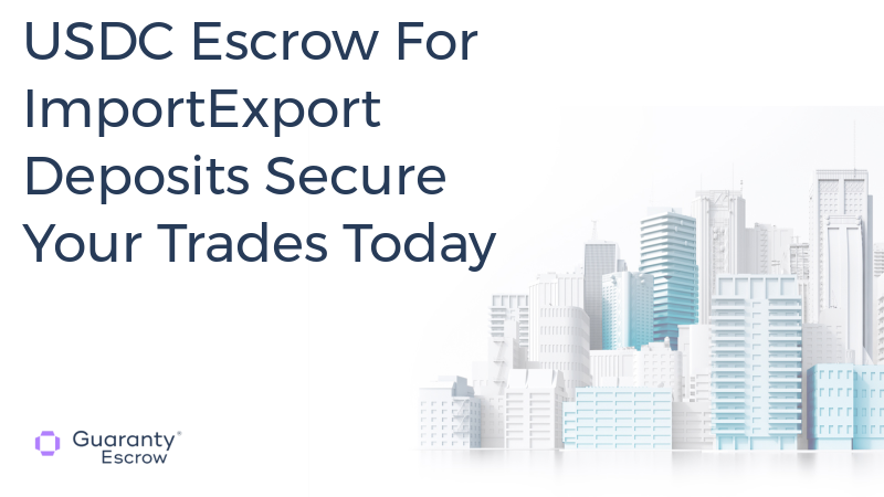 USDC Escrow For ImportExport Deposits Secure Your Trades Today.jpg