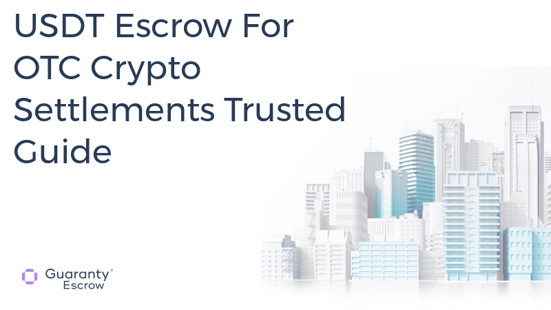 USDT Escrow For OTC Crypto Settlements Trusted Guide.jpg