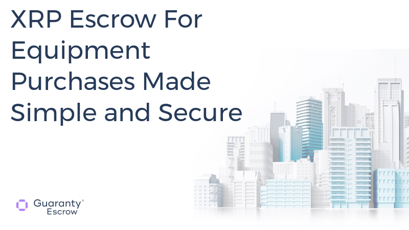 XRP Escrow For Equipment Purchases Made Simple and Secure.jpg