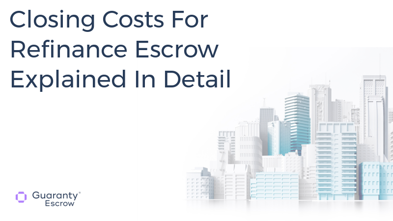 Closing Costs For Refinance Escrow Explained In Detail.jpg