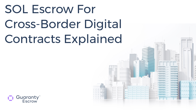 SOL Escrow For Cross-Border Digital Contracts Explained.jpg