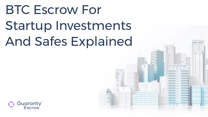 BTC Escrow For Startup Investments And Safes Explained.jpg