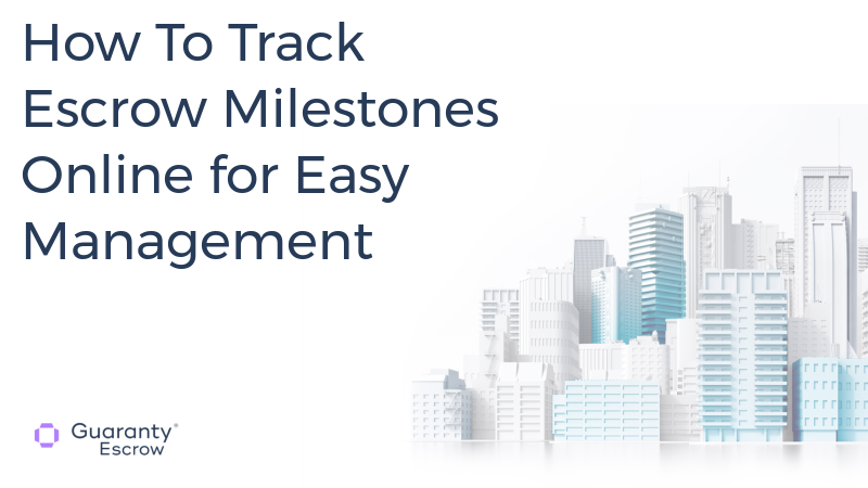 How To Track Escrow Milestones Online for Easy Management.jpg