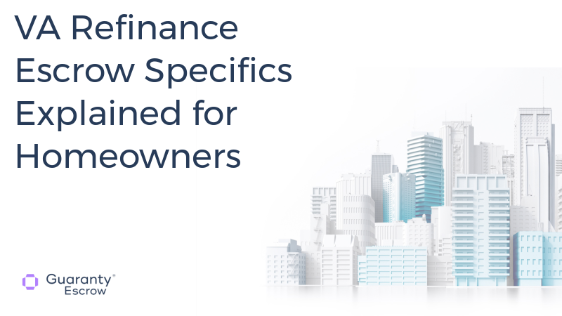 VA Refinance Escrow Specifics Explained for Homeowners.jpg