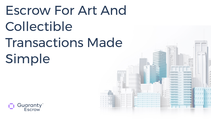 Escrow For Art And Collectible Transactions Made Simple.jpg