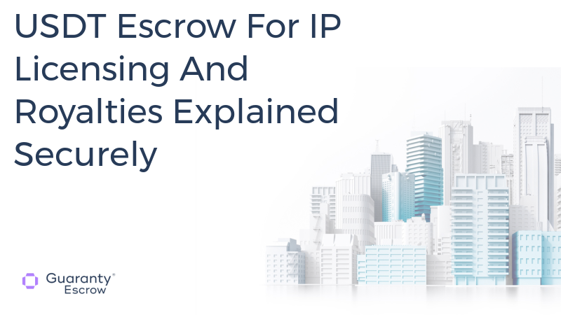 USDT Escrow For IP Licensing And Royalties Explained Securely.jpg