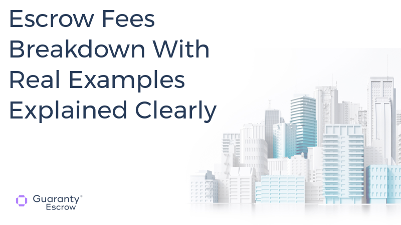 Escrow Fees Breakdown With Real Examples Explained Clearly.jpg