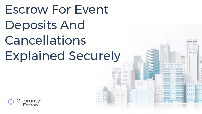Escrow For Event Deposits And Cancellations Explained Securely.jpg