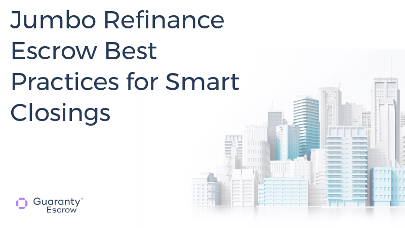 Jumbo Refinance Escrow Best Practices for Smart Closings.jpg