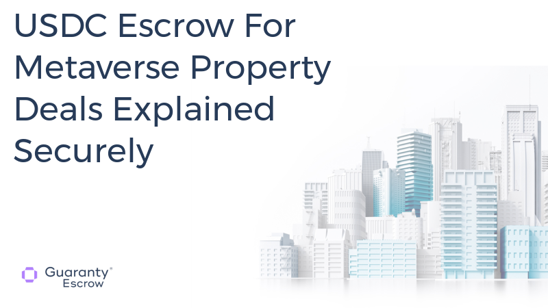 USDC Escrow For Metaverse Property Deals Explained Securely.jpg