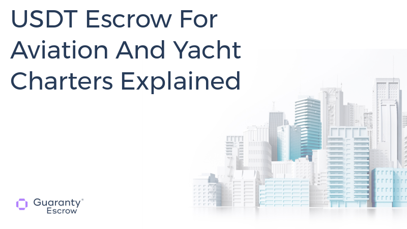 USDT Escrow For Aviation And Yacht Charters Explained.jpg