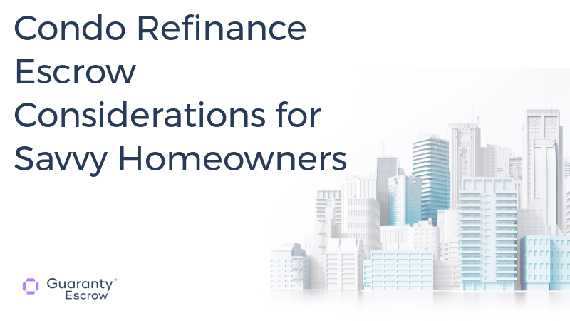 Condo Refinance Escrow Considerations for Savvy Homeowners.jpg