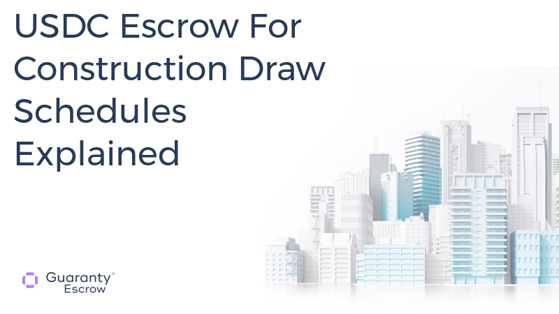 USDC Escrow For Construction Draw Schedules Explained.jpg