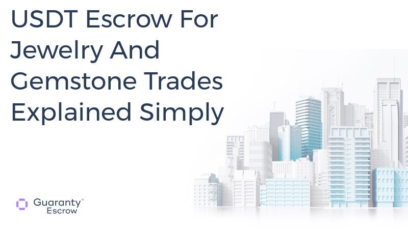 USDT Escrow For Jewelry And Gemstone Trades Explained Simply.jpg