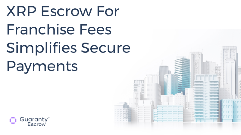 XRP Escrow For Franchise Fees Simplifies Secure Payments.jpg